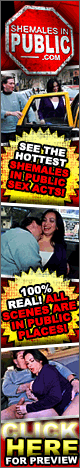 Shemales fuck out in the public eye, where you can see them!